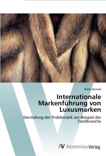 Internationale Markenführung von Luxusmarken: Darstellung der Problematik am Beispiel der Textilbranche