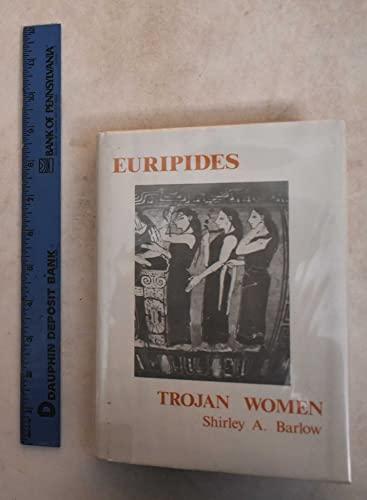 Euripides: Trojan Women (The Plays of Euripides/Classical Texts)