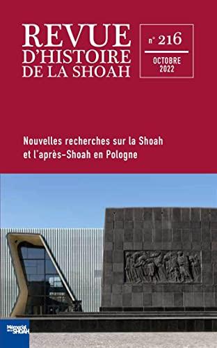 Revue d'histoire de la Shoah, n° 216. Nouvelles recherches sur la Shoah et l'après-Shoah en Pologne