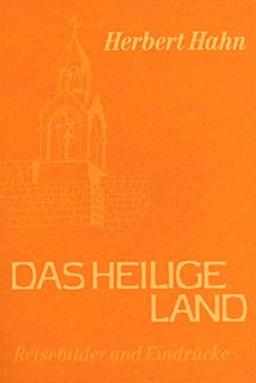 Das Heilige Land: Reisebilder und Eindrücke