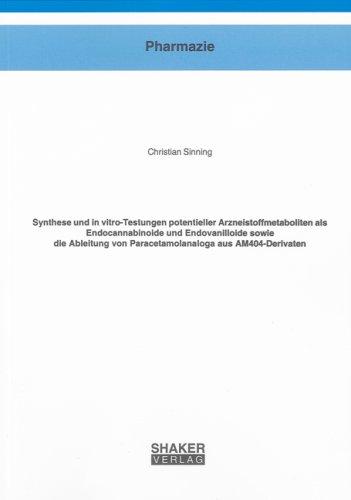 Synthese und in vitro-Testungen potentieller Arzneistoffmetaboliten als Endocannabinoide und Endovanilloide sowie die Ableitung von Paracetamolanaloga aus AM404-Derivaten