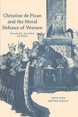 Christine de Pizan Moral Def Women: Reading Beyond Gender (Cambridge Studies in Medieval Literature, Band 40)