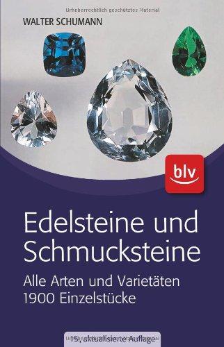 Edelsteine und Schmucksteine: Alle Arten und Varietäten 1900 Einzelstücke