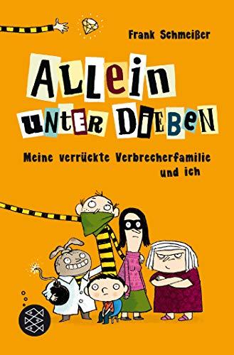 Allein unter Dieben – Meine verrückte Verbrecherfamilie und ich