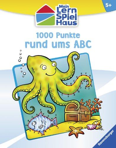 Mein Lern-Spiel-Haus: 1000 Punkte rund ums ABC