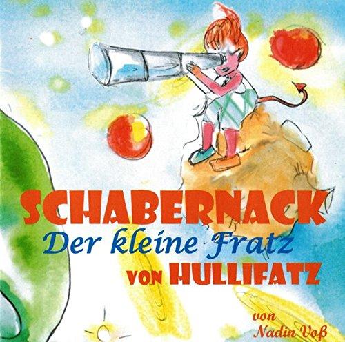 Schabernack - Der kleine Fratz von Hullifatz: Illustriertes Kinderbuch