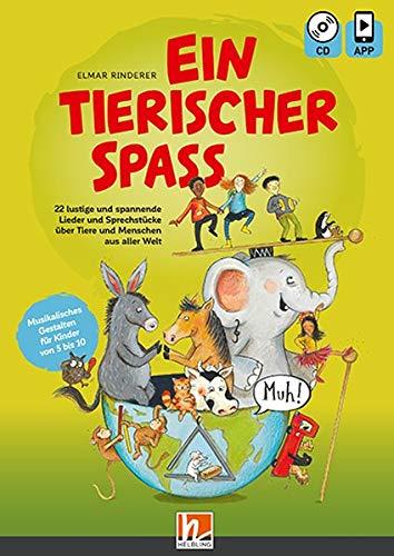 Ein tierischer Spaß, Heft inkl. CD: Musikalisches Gestalten mit lustigen Liedern über Tiere und Menschen in aller Welt