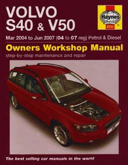 Volvo S40 and V50 Petrol and Diesel Service and Repair Manual - 2004-2007 (Haynes Service and Repair Manuals)