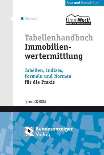 Tabellenhandbuch zur Ermittlung des Verkehrswerts und des Beleihungswerts: Tabellen, Indizes, Formeln und Normen für die Praxis