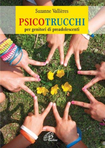 Psicotrucchi. Per genitori di preadolescenti