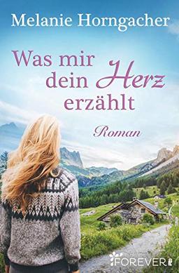 Was mir dein Herz erzählt: Roman