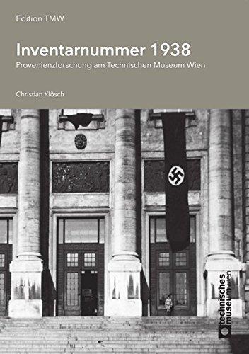 Inventarnummer 1938: Provenienzforschung am Technischen Museum Wien (Edition TMW)