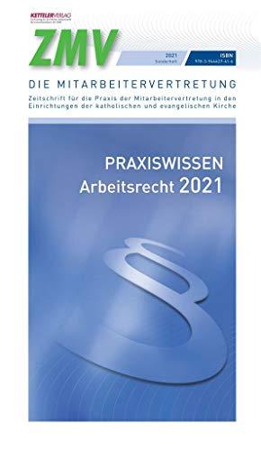 ZMV Praxiswissen Arbeitsrecht 2021: Wissen im handlichen Format für die Bereiche der katholischen und evangelischen Kirche.