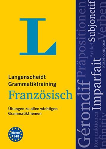 Langenscheidt Grammatiktraining Französisch: Übungen zu allen wichtigen Grammatikthemen