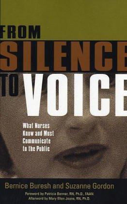 From Silence to Voice: What Nurses Know and Must Communicate to the Public (ILR Press Books)