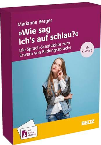 »Wie sag ich’s auf schlau?«: Die Sprach-Schatzkiste zum Erwerb von Bildungssprache. Ab Klasse 5. Mit Download-Materialien. 40 Karten,16-seitiges Booklet