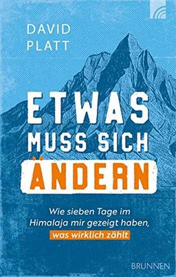 Etwas muss sich ändern: Wie sieben Tage im Himalaja mir gezeigt haben, was wirklich zählt