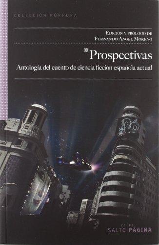 Prospectivas: antología del cuento de ciencia ficción española actual (Púrpura, Band 39)