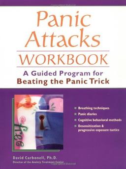 Panic Attacks Workbook: A Guided Program for Beating the Panic Trick