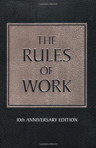 The Rules of Work: A Definitive Code for Personal Success