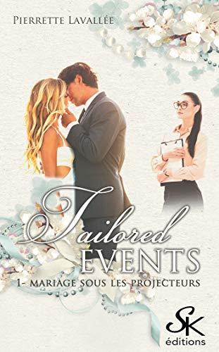 Tailored Events 1 : Mariage sous les projecteurs