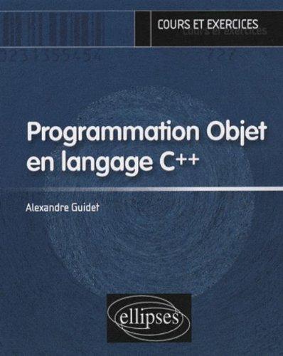 Programmation objet en langage C++ : cours et exercices