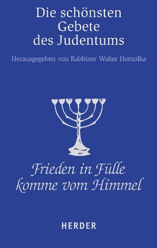 Frieden in Fülle komme vom Himmel: Die schönsten Gebete des Judentums (HERDER spektrum)