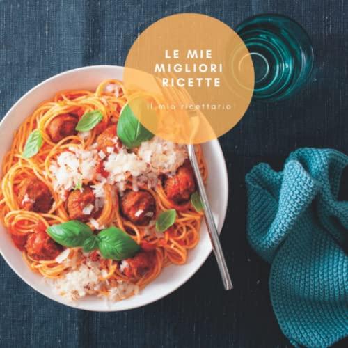 Le mie migliori ricette: Bellissimo libro vuoto | Quaderno di cucina bianco | Scrivi i tuoi piatti preferiti