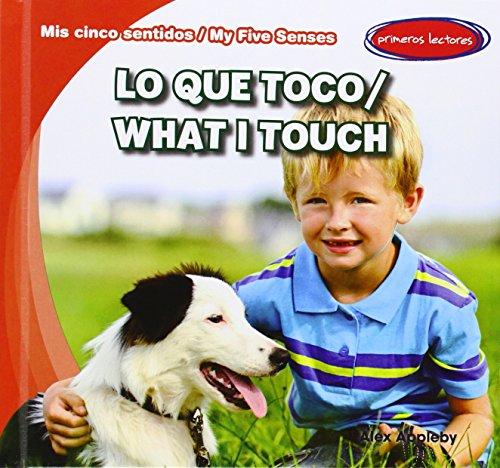 Lo que toco / What I Touch (Mis Cinco Sentidos / My Five Senses)