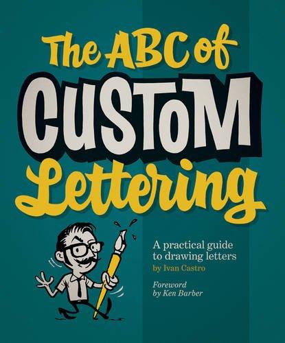 The ABC of Custom Lettering: A Practical Guide to Drawing Letters