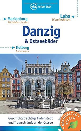 Danzig & Ostseebäder: Marienburg, Leba, Kolberg