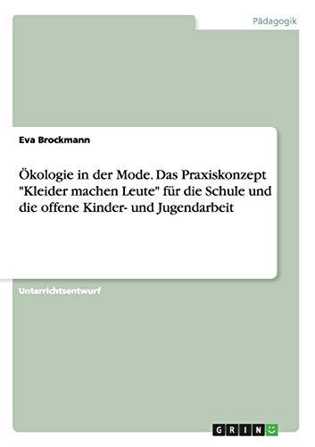 Ökologie in der Mode. Das Praxiskonzept "Kleider machen Leute" für die Schule und die offene Kinder- und Jugendarbeit