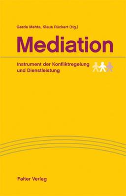 Mediation. Instrument der Konfliktregelung und Dienstleistung