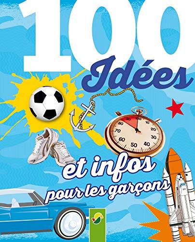 100 idées et infos pour les garçons