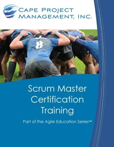 Scrum Master Certification Training: Participant Guide for Scrum Master Certification Training (Part of the Agile Education Series, Band 1)