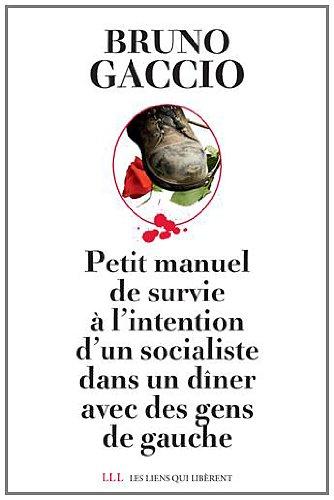 Petit manuel de survie à l'intention d'un socialiste dans un dîner avec des gens de gauche