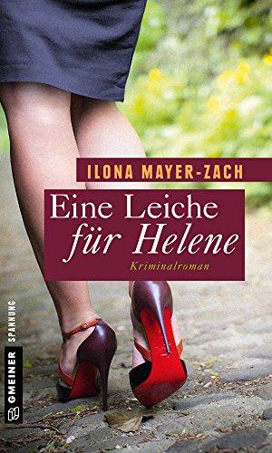 Eine Leiche für Helene: Kriminalroman (Frauenromane im GMEINER-Verlag)