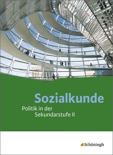 Sozialkunde - Politik in der Sekundarstufe II - Neubearbeitung: Schülerband