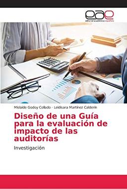 Diseño de una Guía para la evaluación de impacto de las auditorías: Investigación