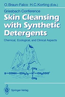 Skin Cleansing with Synthetic Detergents: Chemical, Ecological, And Clinical Aspects (Griesbach Konferenz   Griesbach Conference)