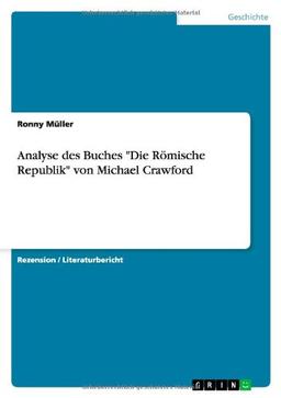 Analyse des Buches "Die Römische Republik" von Michael Crawford