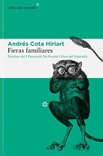 Fieras familiares (Libros del Asteroide, Band 275)