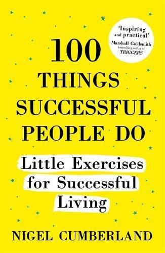 100 Things Successful People Do: Little Exercises for Successful Living