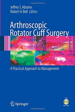 Arthroscopic Rotator Cuff Surgery: A Practical Approach to Management