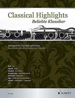 Classical Highlights: Beliebte Klassiker bearbeitet für Klarinette und Klavier. Klarinette in B und Klavier.