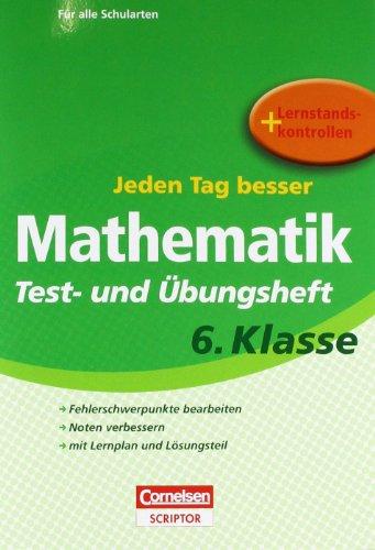 Jeden Tag besser - Mathematik: 6. Schuljahr - Test- und Übungsheft mit Lernplan und Lernstandskontrollen: Mit entnehmbarem Lösungsteil