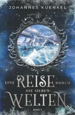 Eine Reise durch die sieben Welten: Band 2