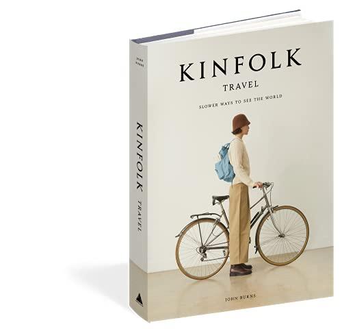 The Kinfolk Travel: Slower Ways to See the World