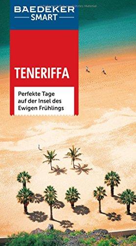 Baedeker SMART Reiseführer Teneriffa: Perfekte Tage auf der Insel des Ewigen Frühlings