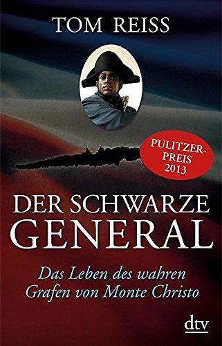 Der schwarze General: Das Leben des wahren Grafen von Monte Christo